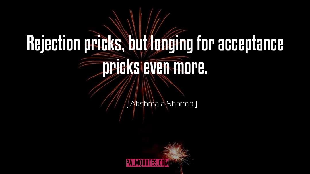 Pricks quotes by Akshmala Sharma