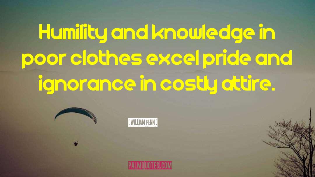 Pride And Humility quotes by William Penn