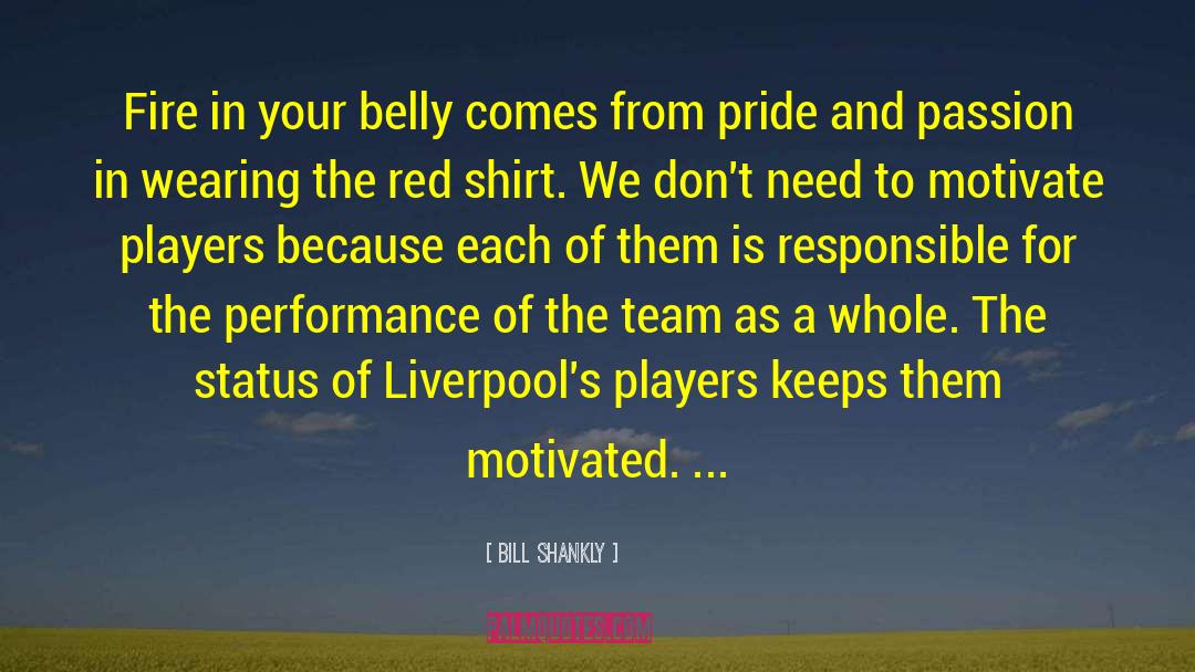 Pride And Passion quotes by Bill Shankly