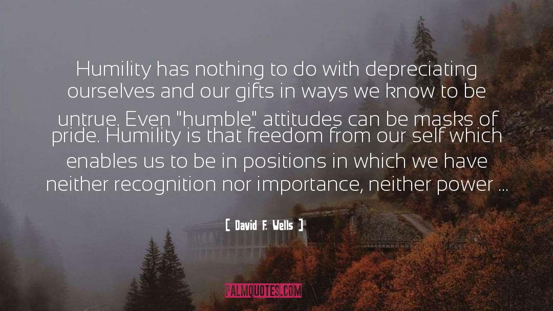Pride Humility quotes by David F. Wells