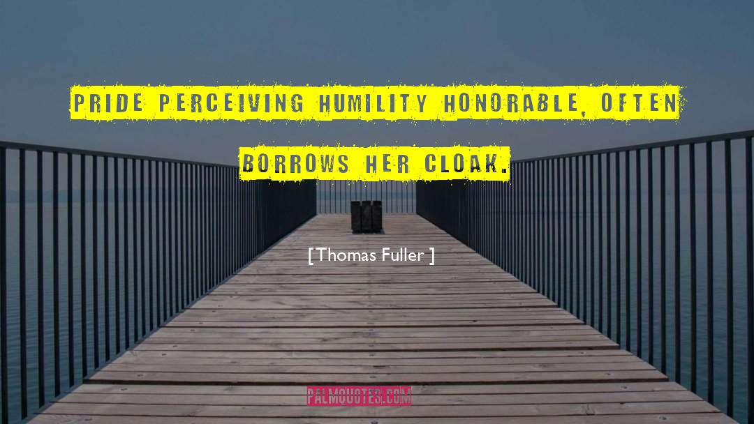 Pride Humility quotes by Thomas Fuller