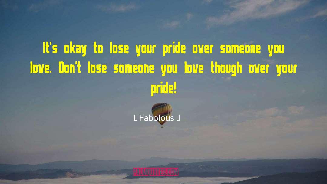 Pride Mates quotes by Fabolous