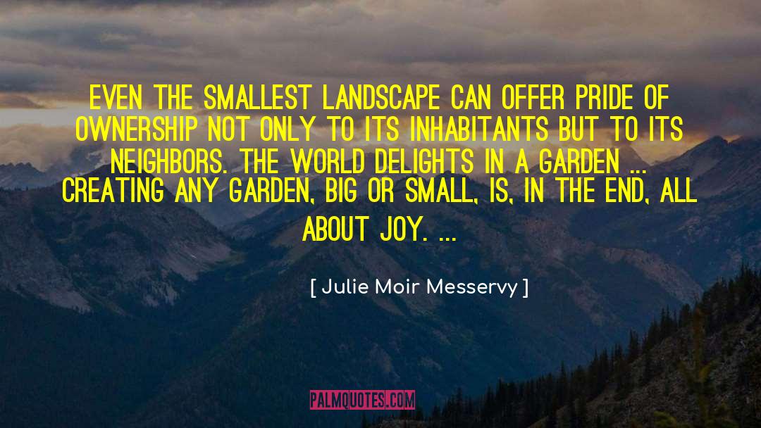 Pride Of Ownership quotes by Julie Moir Messervy