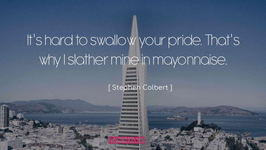 Pride quotes by Stephen Colbert