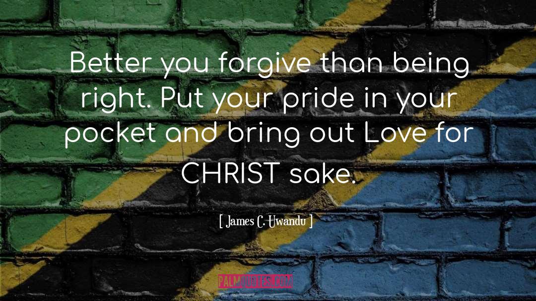 Pride quotes by James C. Uwandu