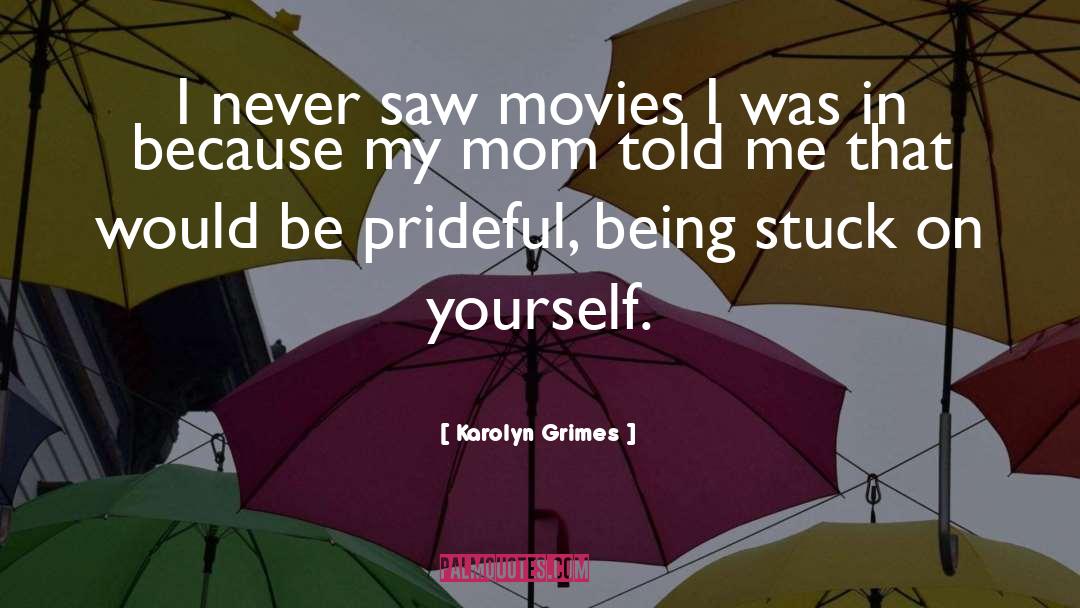 Prideful quotes by Karolyn Grimes