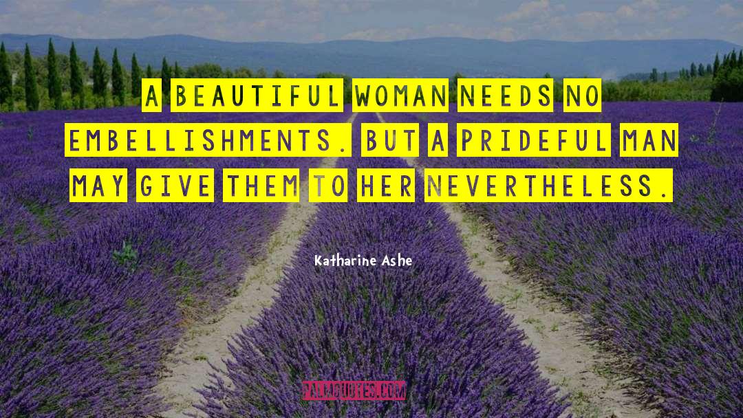 Prideful quotes by Katharine Ashe