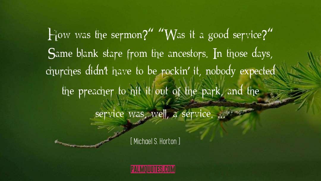 Priest S Sermon quotes by Michael S. Horton