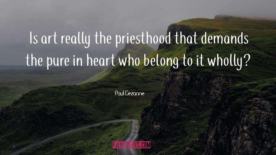 Priesthood quotes by Paul Cezanne