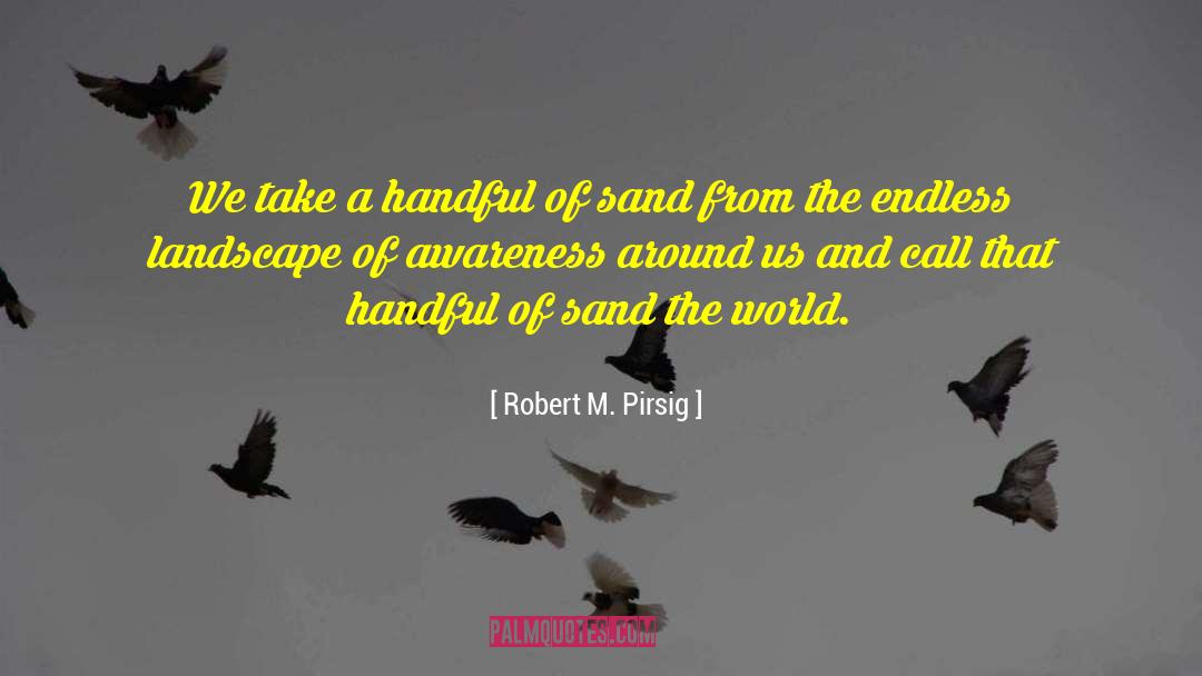 Prihoda Sand quotes by Robert M. Pirsig