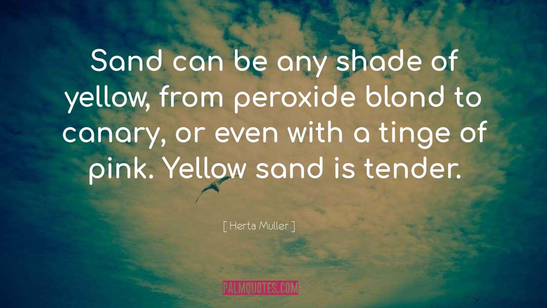 Prihoda Sand quotes by Herta Muller