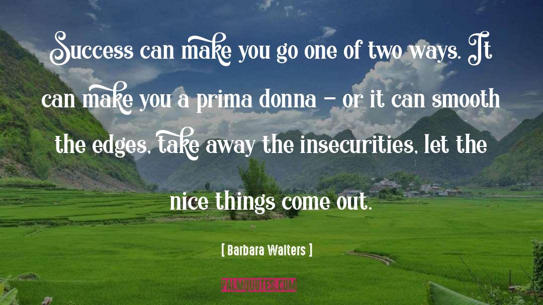 Prima quotes by Barbara Walters