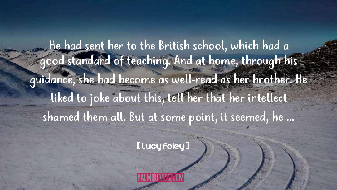 Primacy Of The Intellect quotes by Lucy Foley