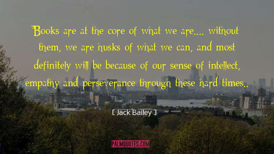 Primacy Of The Intellect quotes by Jack Bailey