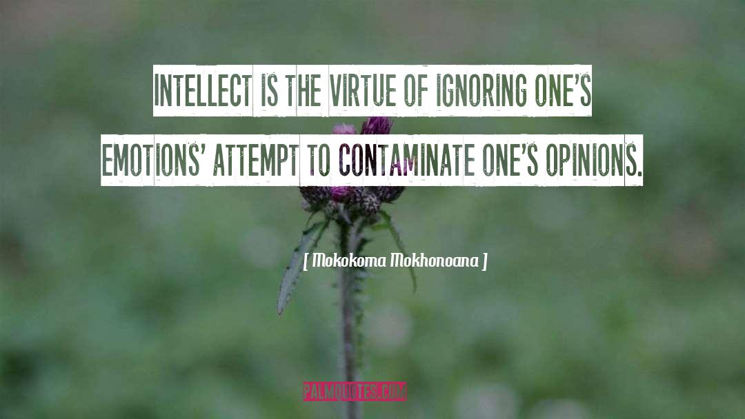 Primacy Of The Intellect quotes by Mokokoma Mokhonoana