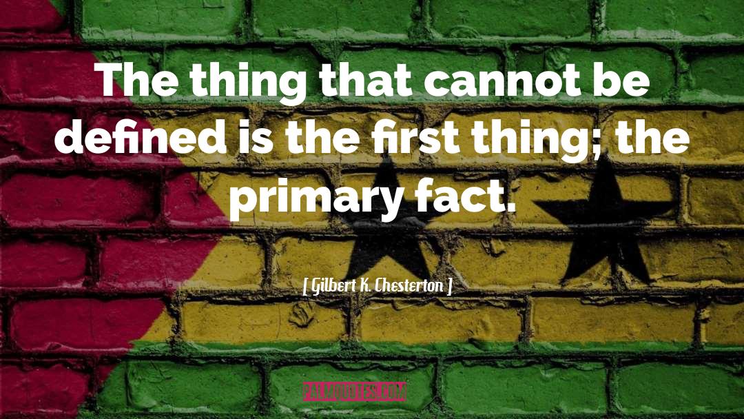 Primaries quotes by Gilbert K. Chesterton