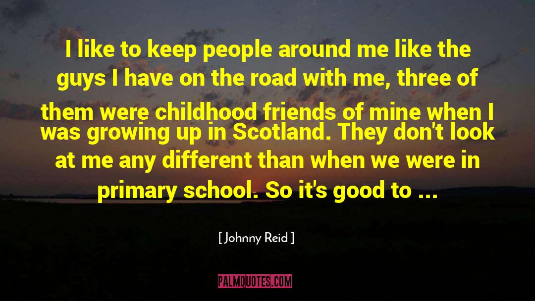 Primary School quotes by Johnny Reid