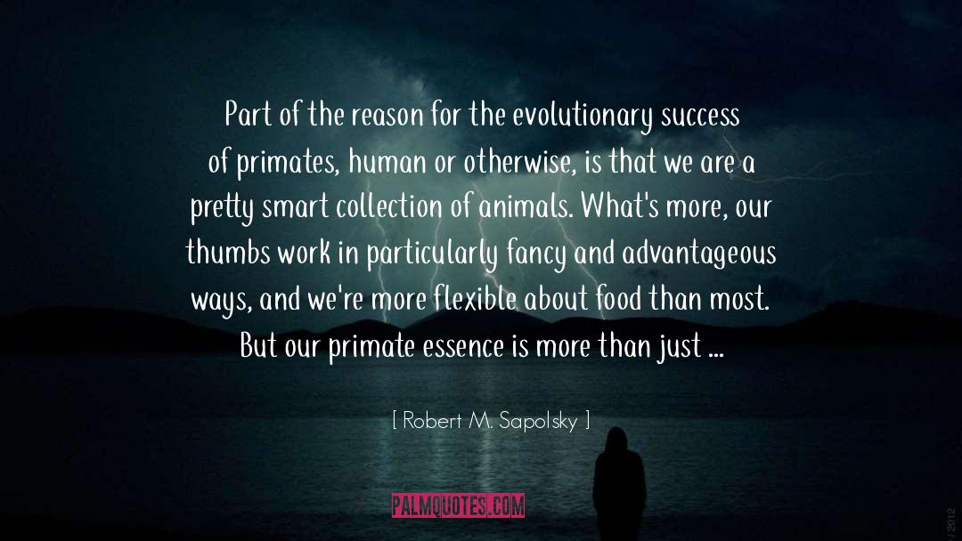 Primate quotes by Robert M. Sapolsky