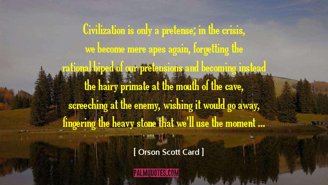 Primate quotes by Orson Scott Card