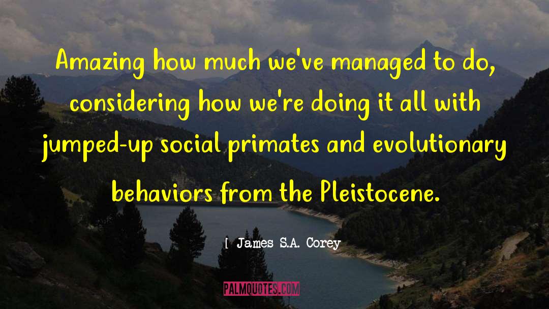 Primates quotes by James S.A. Corey