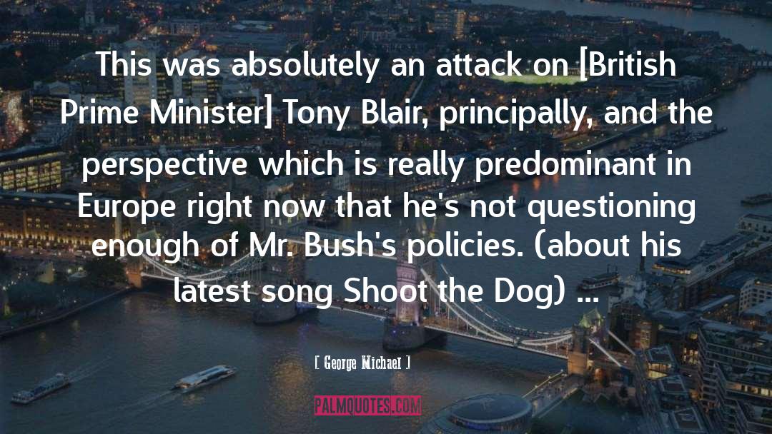 Prime Minister Of The Uk quotes by George Michael