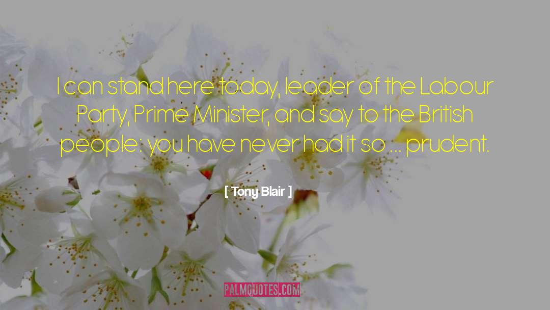 Prime Minister quotes by Tony Blair