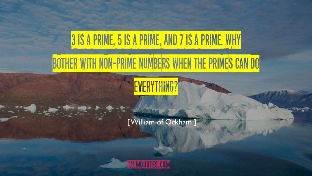 Prime Numbers quotes by William Of Ockham