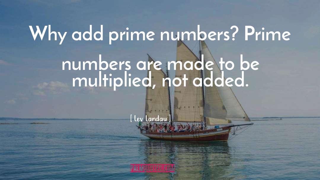 Prime Numbers quotes by Lev Landau