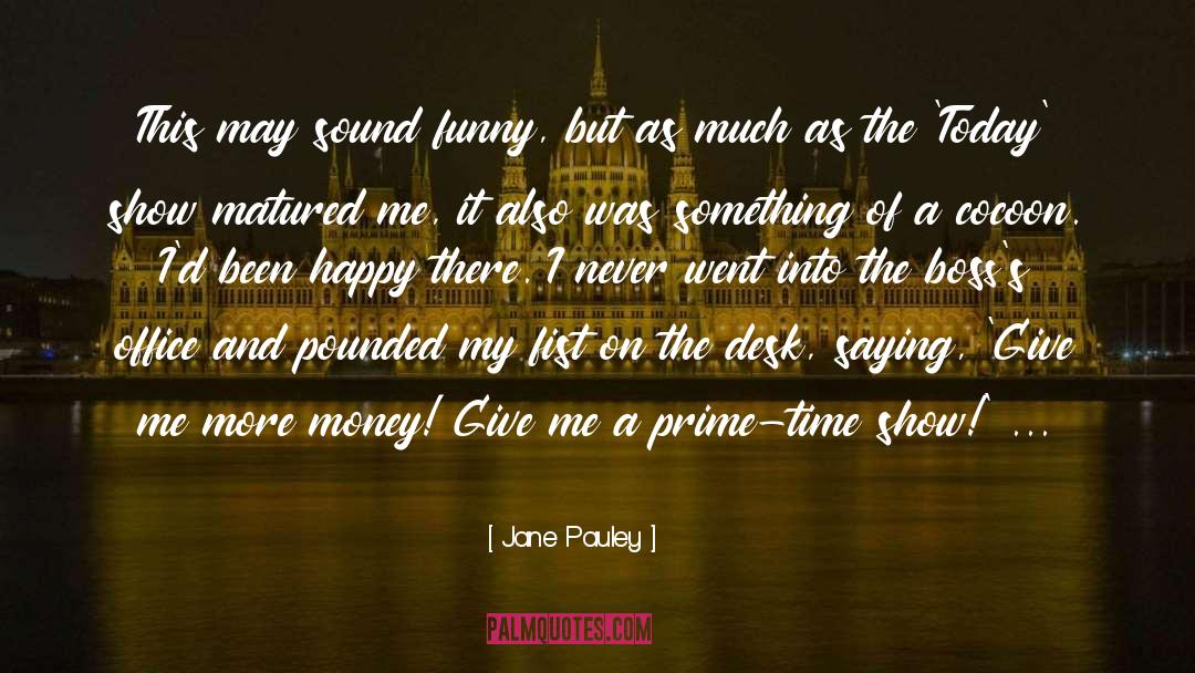 Prime Time quotes by Jane Pauley