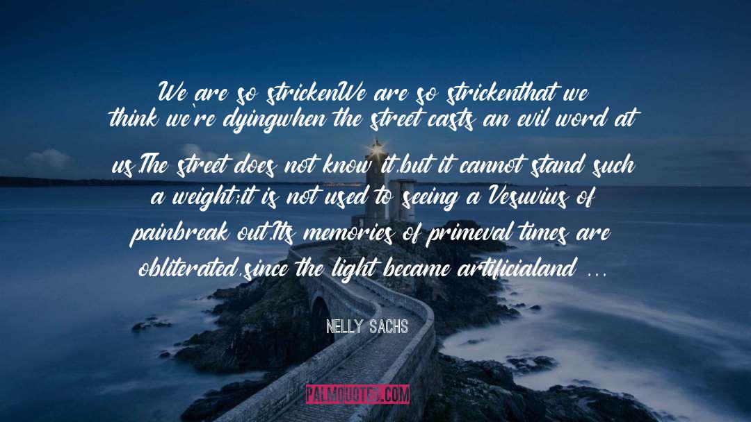 Primeval quotes by Nelly Sachs