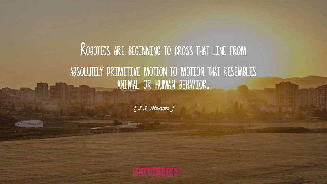 Primitive Human Behavior quotes by J.J. Abrams