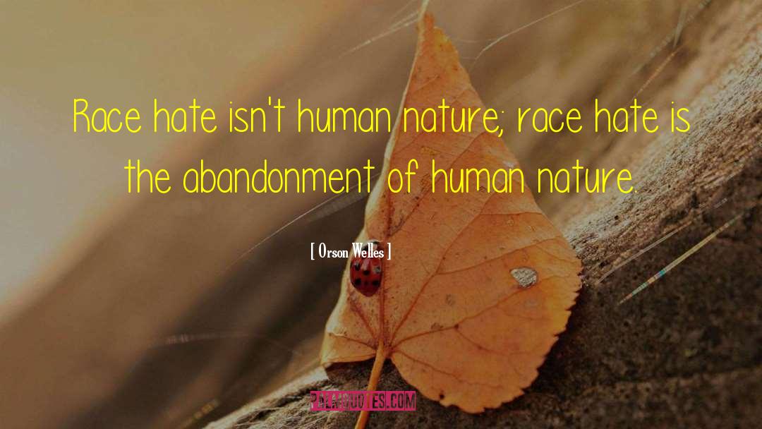 Primitive Human Nature quotes by Orson Welles