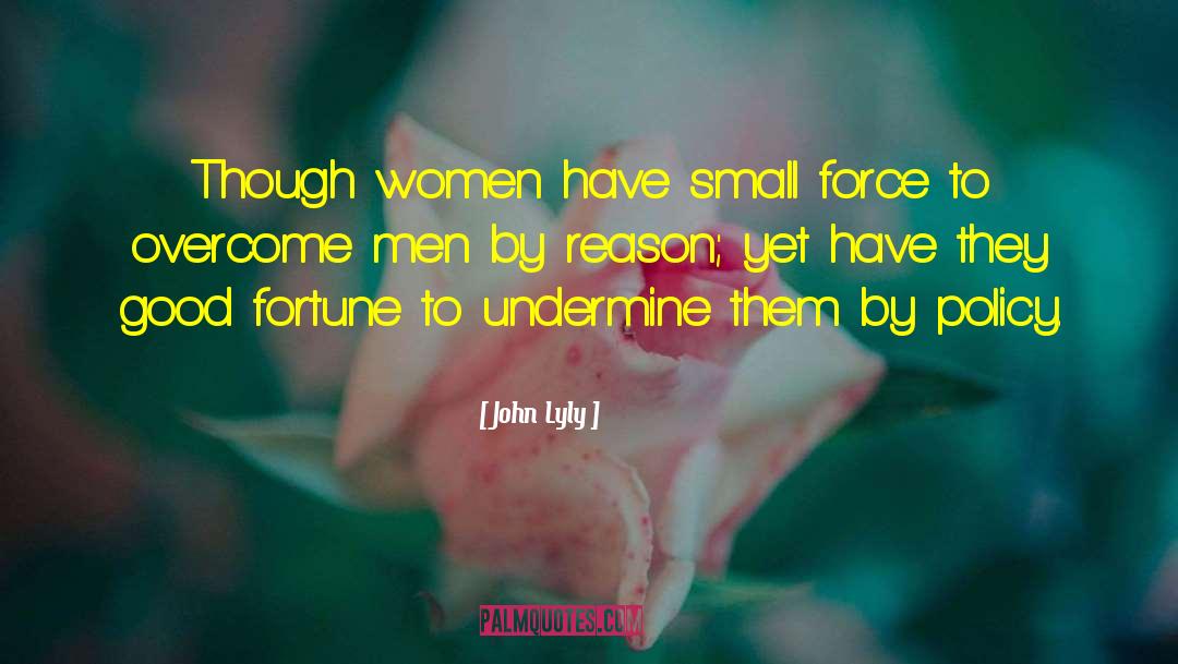 Primitive Men quotes by John Lyly