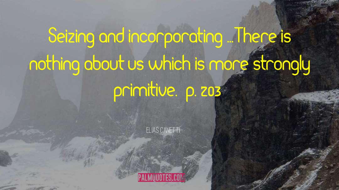 Primitive Urges quotes by Elias Canetti