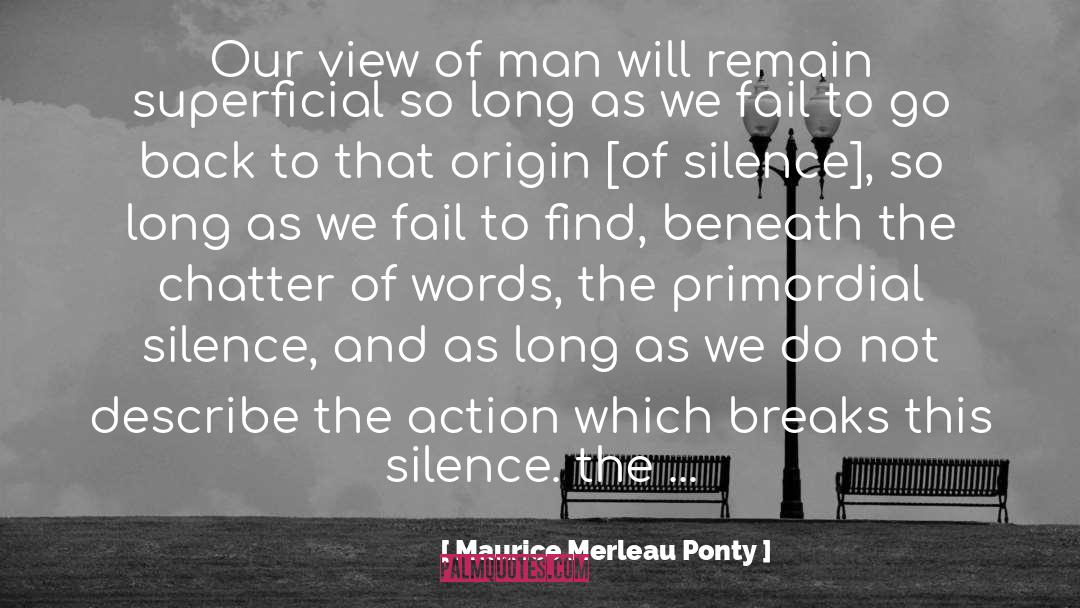 Primordial Silence quotes by Maurice Merleau Ponty