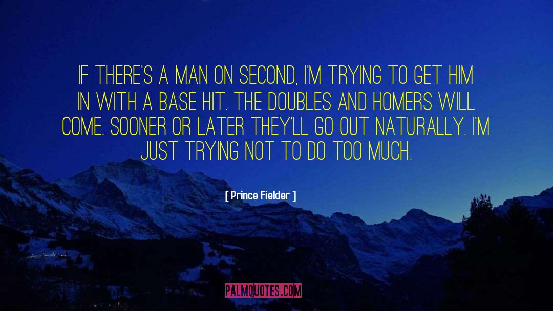 Prince Avalanche quotes by Prince Fielder