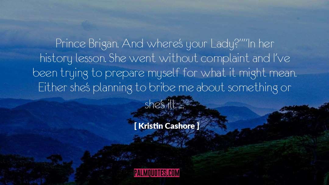 Prince Brigan quotes by Kristin Cashore