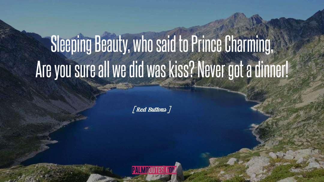 Prince Charming quotes by Red Buttons