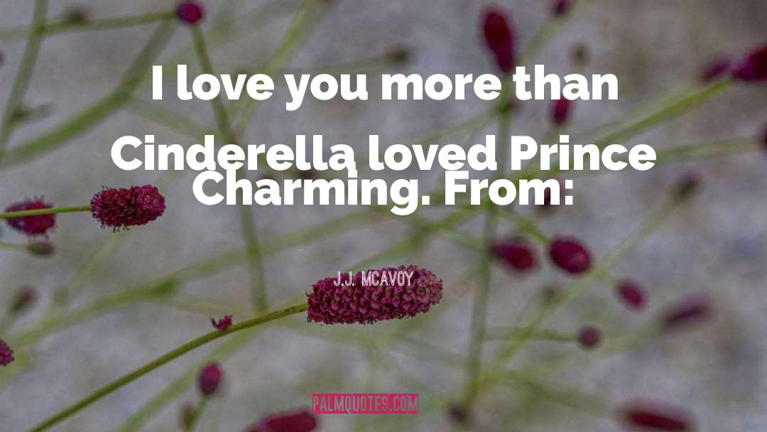 Prince Charming quotes by J.J. McAvoy