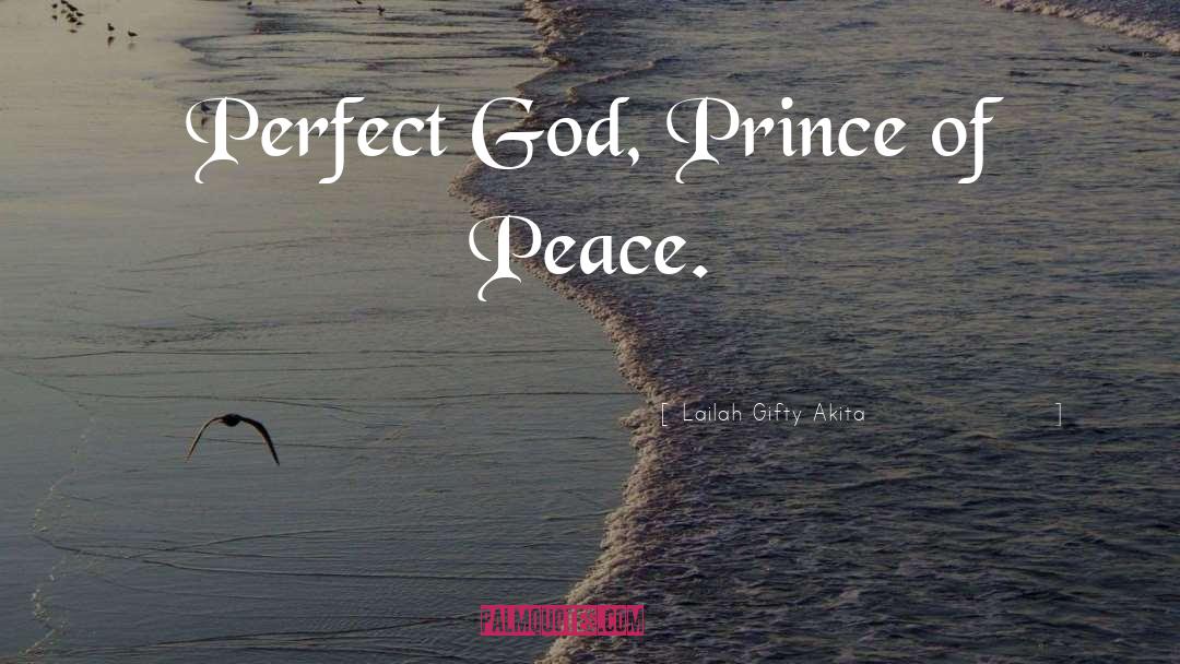 Prince Of Peace quotes by Lailah Gifty Akita