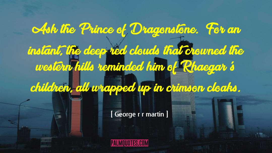 Prince Of Sass quotes by George R R Martin