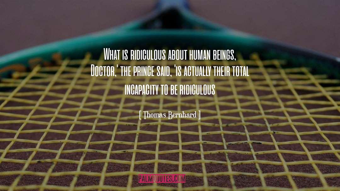 Prince Robot Iv quotes by Thomas Bernhard