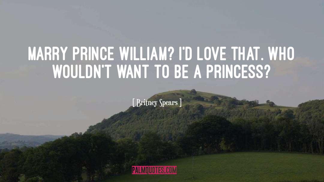 Prince William quotes by Britney Spears