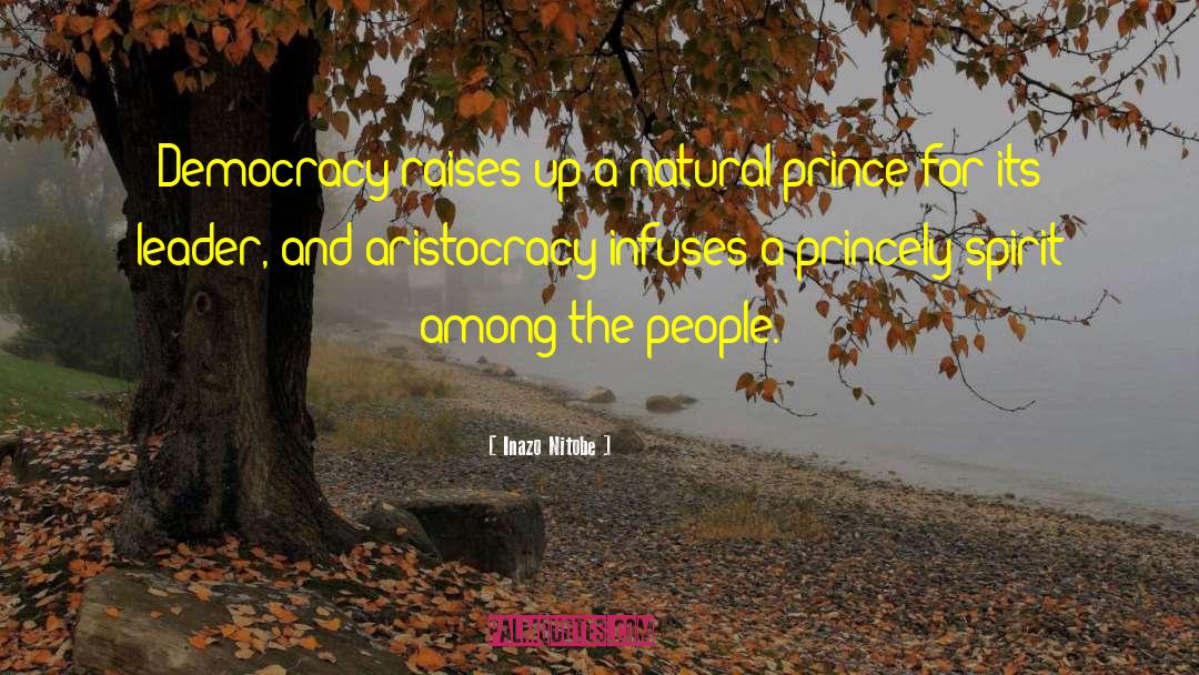 Princes Prince quotes by Inazo Nitobe