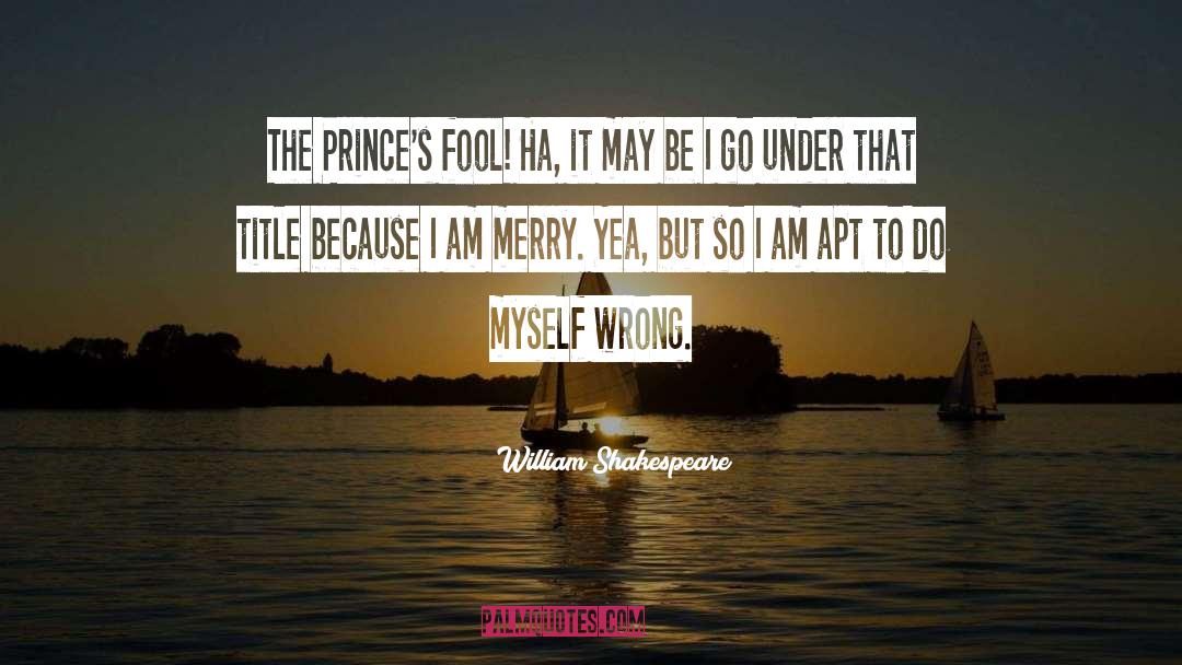 Princes quotes by William Shakespeare