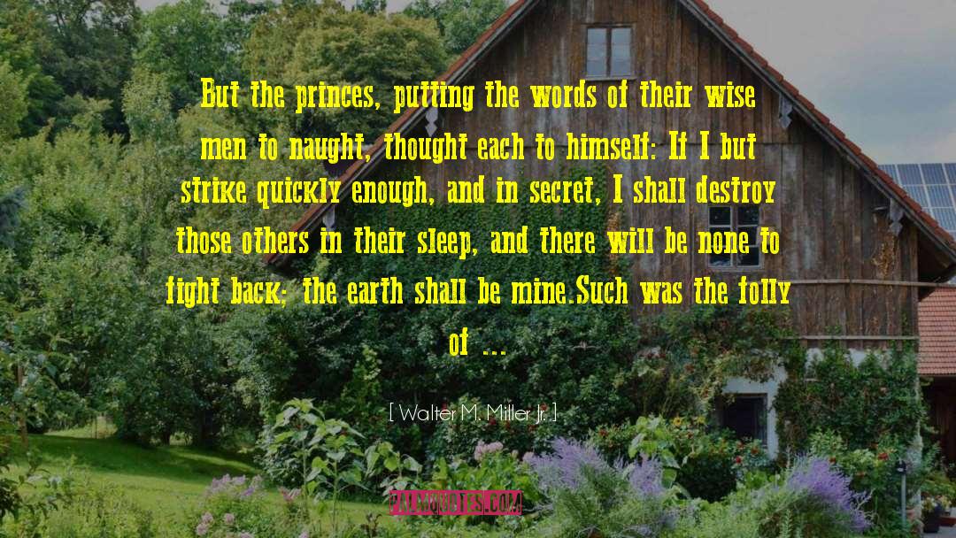 Princes quotes by Walter M. Miller Jr.