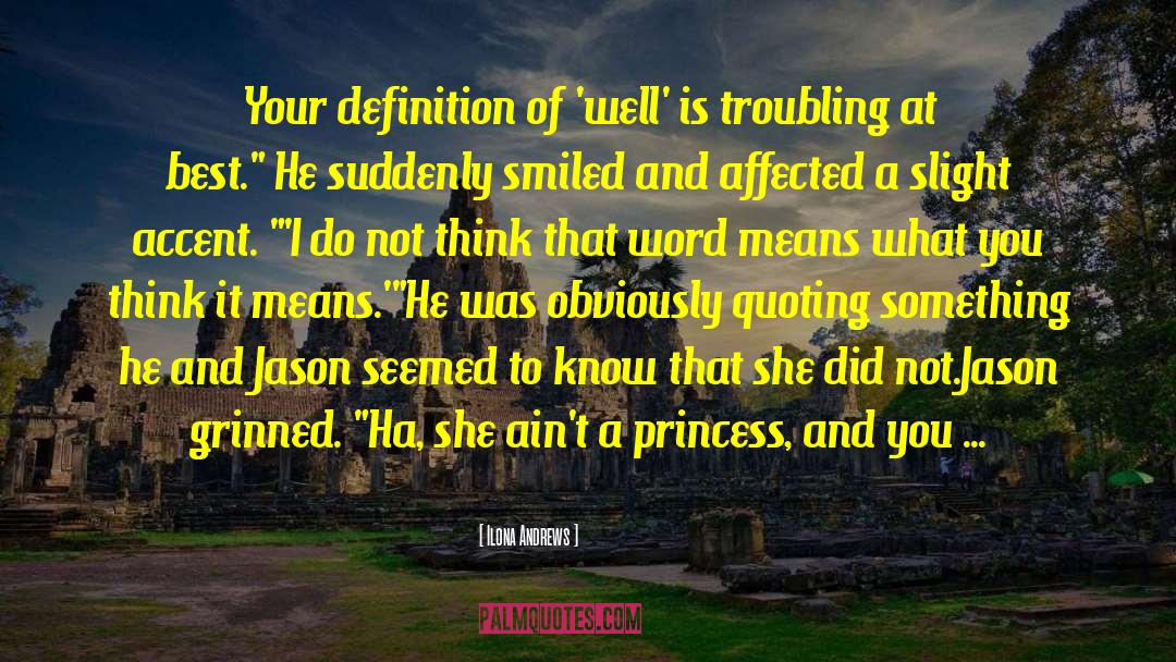 Princess Bride Humor quotes by Ilona Andrews