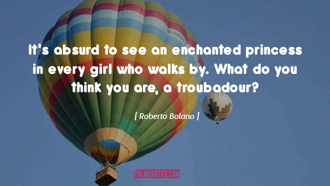 Princess Brides quotes by Roberto Bolano