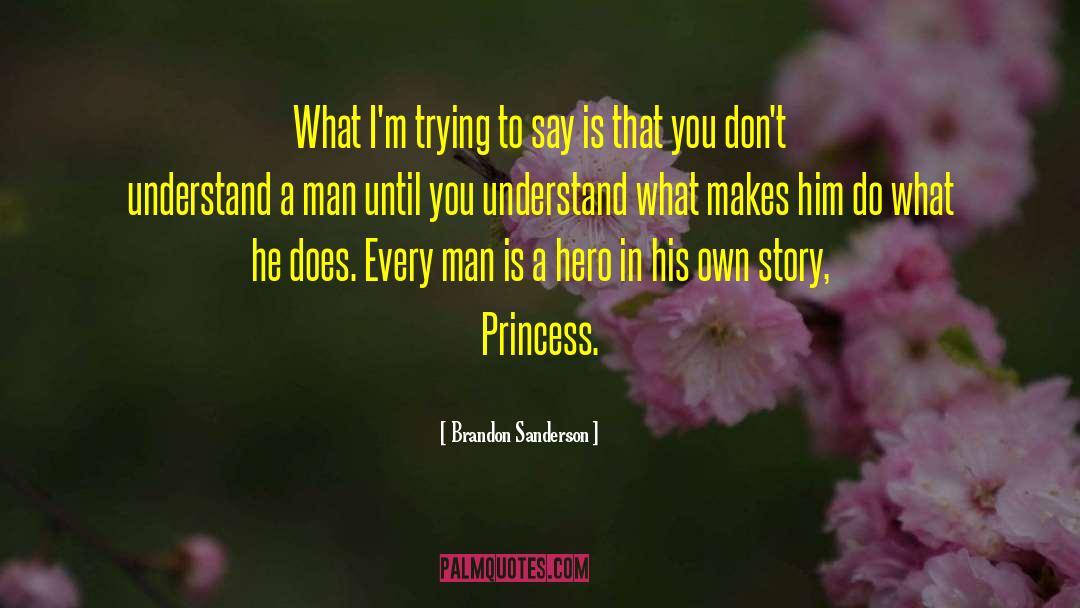 Princess Man quotes by Brandon Sanderson
