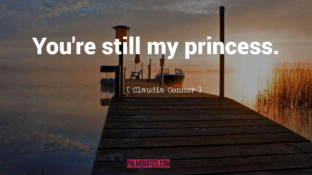 Princess quotes by Claudia Connor